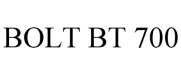 BOLT BT 700 trademark