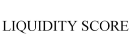 LIQUIDITY SCORE trademark