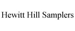 HEWITT HILL SAMPLERS trademark
