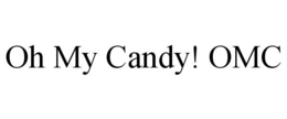 OH MY CANDY! OMC trademark