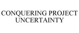 CONQUERING PROJECT UNCERTAINTY trademark