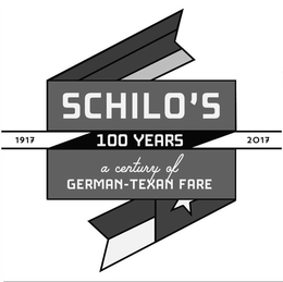 SCHILO'S 1917 100 YEARS 2017 A CENTURY OF GERMAN-TEXAN FARE trademark