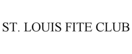 ST. LOUIS FITE CLUB trademark