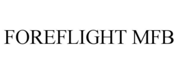 FOREFLIGHT MFB trademark