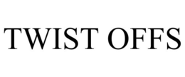 TWIST OFFS trademark