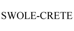 SWOLE-CRETE trademark