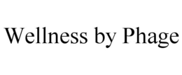 WELLNESS BY PHAGE trademark