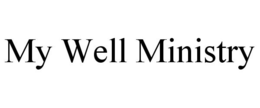 MY WELL MINISTRY trademark