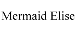 MERMAID ELISE trademark