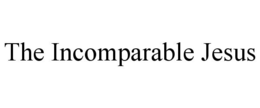 THE INCOMPARABLE JESUS trademark