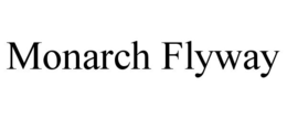 MONARCH FLYWAY trademark
