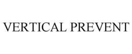 VERTICAL PREVENT trademark