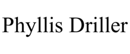 PHYLLIS DRILLER trademark