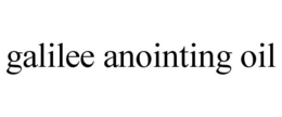 GALILEE ANOINTING OIL trademark