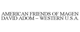 AMERICAN FRIENDS OF MAGEN DAVID ADOM - WESTERN U.S.A. trademark