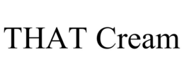 THAT CREAM trademark