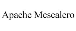 APACHE MESCALERO trademark