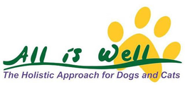 ALL IS WELL THE HOLISTIC APPROACH FOR DOGS AND CATS trademark