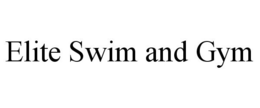 ELITE SWIM AND GYM trademark