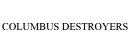 COLUMBUS DESTROYERS trademark