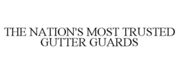 THE NATION'S MOST TRUSTED GUTTER GUARDS trademark