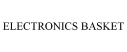 ELECTRONICS BASKET trademark