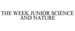 THE WEEK JUNIOR SCIENCE AND NATURE trademark