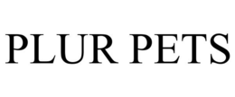 PLUR PETS trademark