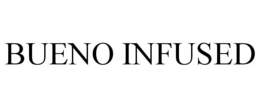 BUENO INFUSED trademark