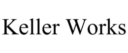KELLER WORKS trademark