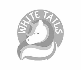 WHITE TAILS trademark