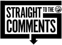 STRAIGHT TO THE COMMENTS trademark