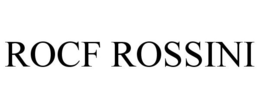 ROCF ROSSINI trademark