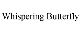 WHISPERING BUTTERFLY trademark