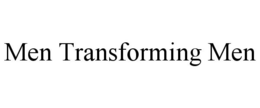 MEN TRANSFORMING MEN trademark