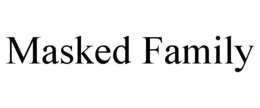 MASKED FAMILY trademark
