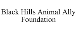 BLACK HILLS ANIMAL ALLY FOUNDATION trademark