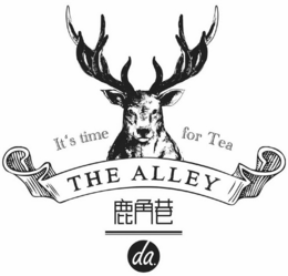 IT'S TIME FOR TEA, THE ALLEY, DA. trademark