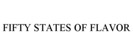 FIFTY STATES OF FLAVOR trademark