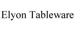 ELYON TABLEWARE trademark