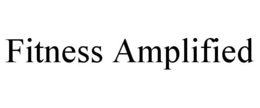FITNESS AMPLIFIED trademark