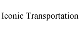 ICONIC TRANSPORTATION trademark