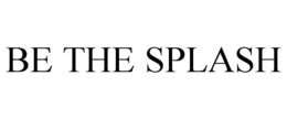 BE THE SPLASH trademark