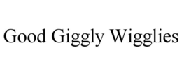 GOOD GIGGLY WIGGLIES trademark