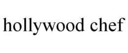 HOLLYWOOD CHEF trademark