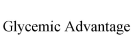 GLYCEMIC ADVANTAGE trademark