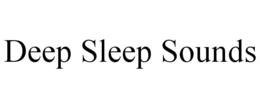 DEEP SLEEP SOUNDS trademark