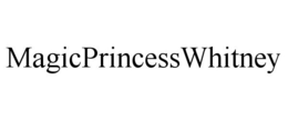 MAGICPRINCESSWHITNEY trademark