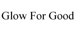 GLOW FOR GOOD trademark