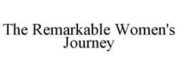 THE REMARKABLE WOMEN'S JOURNEY trademark
